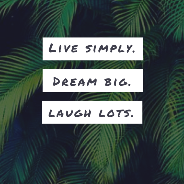 Notre mot d'ordre de la rentrée Walleriana : "Live simply, dream big, laugh lots"